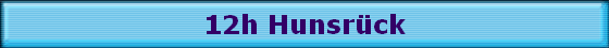 12h Hunsr�ck