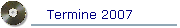 Termine 2007